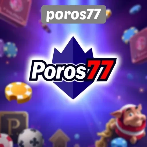 Keamanan dan Kenyamanan Bermain di Situs Poros77